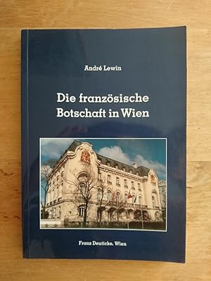 Bild des Verkufers fr Die franzsische Botschaft in Wien zum Verkauf von Antiquariat Birgit Gerl