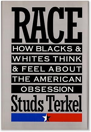 Race: How Blacks and Whites Think and Feel about the American Obsession.