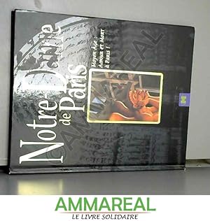 Image du vendeur pour Notre-Dame de Paris : Moyen Age : amour et mort à Paris ! mis en vente par Ammareal