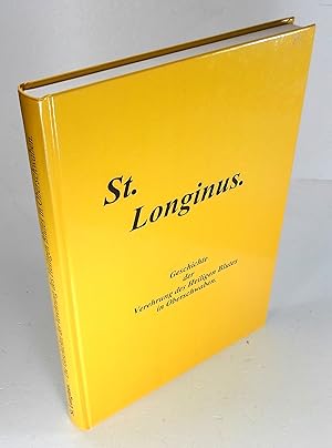 Bild des Verkufers fr St. Longinus. Geschichte der Verehrung des Heiligen Blutes in Oberschwaben. zum Verkauf von Brbel Hoffmann
