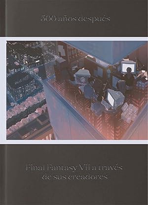 500 años después Final Fantasy VII a través de sus creadores