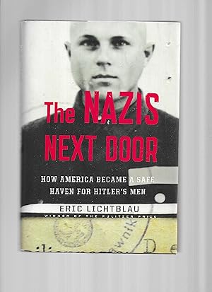 Immagine del venditore per THE NAZIS NEXT DOOR: How America Became A Safe Haven For Hitler's Men venduto da Chris Fessler, Bookseller
