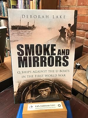 Smoke and Mirrors: Q-Ships against the U-Boats in the First World War