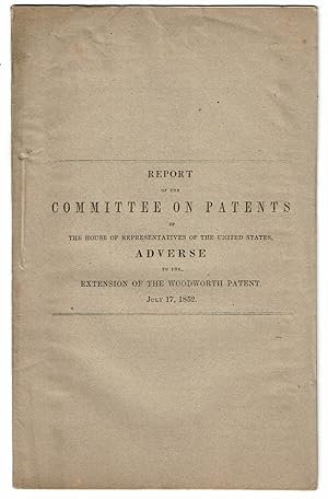 REPORT OF THE COMMITTEE ON PATENTS OF THE HOUSE OF REPRESENTATIVES OF THE UNITED STATES, ADVERSE ...