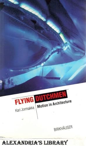Flying Dutchmen: Motion in Architecture