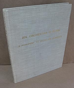 An Orchestra is Born: A Monument to Bronislaw Huberman