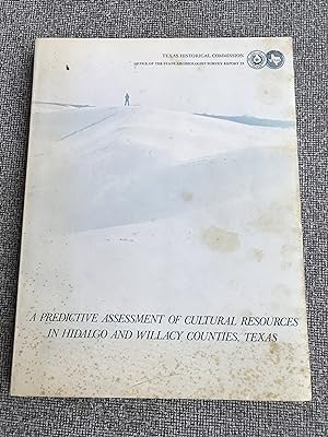 Imagen del vendedor de A Predictive Assessment of Cultural Resources in Hidalgo and Willacy Counties, Texas a la venta por TribalBooks