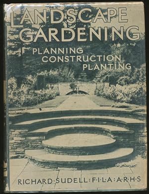 Landscape Gardening: Planning, Construction, Planting.