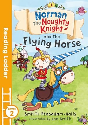 Imagen del vendedor de Norman the Naughty Knight and the Flying Horse a la venta por GreatBookPrices