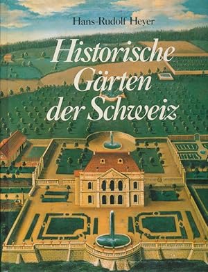 Historische Garten der Schweiz: Die Entwicklung vom Mittelalter bis zur Gegenwart (German Edition)