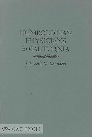 Seller image for HUMBOLDTIAN PHYSICIANS IN CALIFORNIA for sale by Oak Knoll Books, ABAA, ILAB