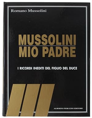 Seller image for MUSSOLINI MIO PADRE. I ricordi inediti del figlio del duce.: for sale by Bergoglio Libri d'Epoca