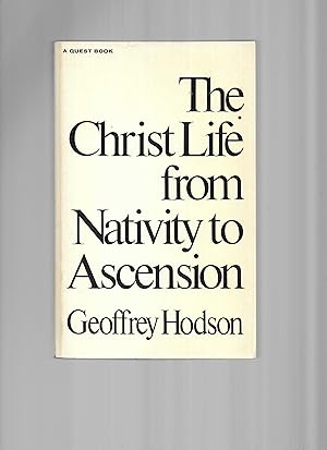 THE CHRIST LIFE FROM NATIVITY TO ASCENSION