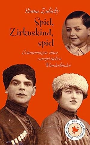 Bild des Verkufers fr Spiel, Zirkuskind, spiel: Erinnerung eines europischen Wunderkindes (Bloomsbury K&J Taschenbuch) zum Verkauf von Allguer Online Antiquariat