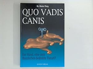 Image du vendeur pour Quo vadis canis? : Der Hund, eine vom Aussterben bedrohte Tierart?. mis en vente par ANTIQUARIAT FRDEBUCH Inh.Michael Simon