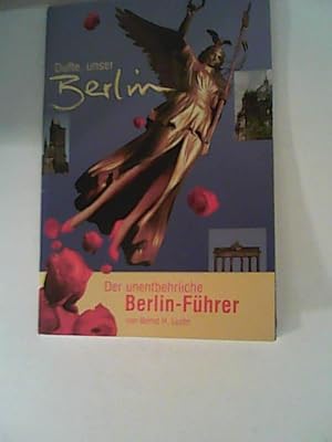 Bild des Verkufers fr Dufte, unser Berlin: Der unentbehrliche Berlinfhrer. Eine Stadtrundfahrt durch das grenzenlose Berlin mit Berliner Spitznamen zum Verkauf von ANTIQUARIAT FRDEBUCH Inh.Michael Simon