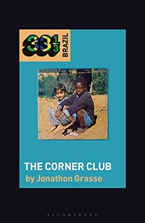 Seller image for Milton Nascimento and L´ Borges's The Corner Club (33 1/3 Brazil) by Grasse, Jonathon [Paperback ] for sale by booksXpress