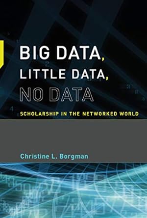 Imagen del vendedor de Big Data, Little Data, No Data: Scholarship in the Networked World (The MIT Press) [Soft Cover ] a la venta por booksXpress