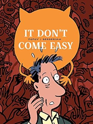 Imagen del vendedor de It Don't Come Easy by Dupuy, Philippe, Berberian, Charles [Paperback ] a la venta por booksXpress