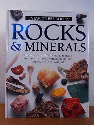 Seller image for Rocks & Minerals. Discover the Earth's Rocks and Minerals in Close-up - their Creation, Beauty, and Importance in everyday Life (Eyewitness Books) for sale by Antiquariat Weber