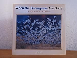 Seller image for When the Snowgeese are gone. Photographed by Galen Burrell for sale by Antiquariat Weber