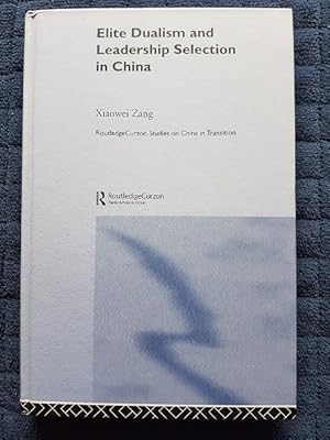 Bild des Verkufers fr Elite Dualism and Leadership Selection in China (Routledge Studies on China in Transition) zum Verkauf von masted books