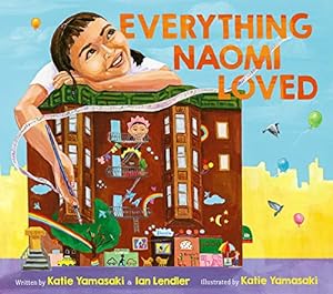 Seller image for Everything Naomi Loved by Yamasaki, Katie, Lendler, Ian [Hardcover ] for sale by booksXpress