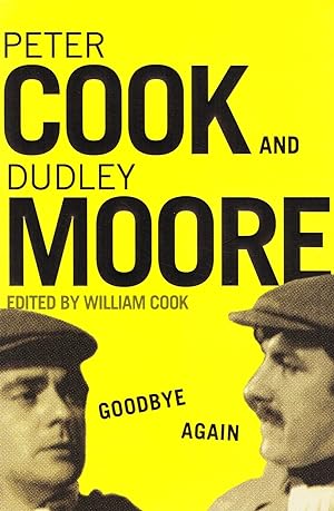 Seller image for Goodbye Again : Peter Cook And Dudley Moore : for sale by Sapphire Books