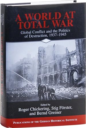 Bild des Verkufers fr A World at Total War: Global Conflict and the Politics of Destruction, 1937-1945 zum Verkauf von Lorne Bair Rare Books, ABAA