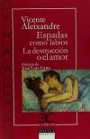 Seller image for Espadas como labios. La destruccin o el amor for sale by AG Library