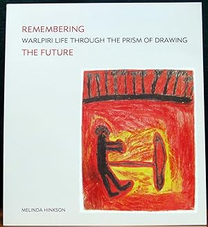 Imagen del vendedor de REMEMBERING THE FUTURE. Walpiri Life through the Prism of Drawing. a la venta por The Antique Bookshop & Curios (ANZAAB)