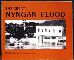 Seller image for THE GREAT NYNGAN FLOOD, APRIL 1990. Photography - Robert Antill, Greg Keen, Carolyne McLellan. for sale by The Antique Bookshop & Curios (ANZAAB)