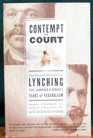 Immagine del venditore per CONTEMPT OF COURT. The Turn-of-the Century Lynching that Launched a Hundred Years of Federalism. With an Updated Epilogue. venduto da The Antique Bookshop & Curios (ANZAAB)