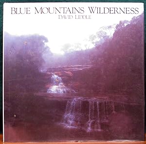 Seller image for BLUE MOUNTAINS WILDERNESS. Selections and Photographs by David Liddle. Introduction by Margaret Baker. for sale by The Antique Bookshop & Curios (ANZAAB)
