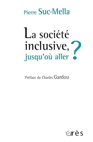 Seller image for la socit inclusive, jusqu'o aller ? for sale by Chapitre.com : livres et presse ancienne