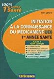 Imagen del vendedor de Initiation  La Connaissance Du Mdicament-ue6 : 1re Anne Sant : Cours + Qcm Corrigs a la venta por RECYCLIVRE