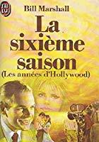 Bild des Verkufers fr La Sixime Saison : Les Annes D'hollywood zum Verkauf von RECYCLIVRE