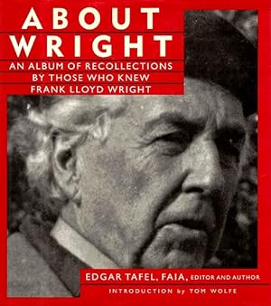 Imagen del vendedor de About Wright: An Album of Recollections by Those Who Knew Frank Lloyd Wright a la venta por LEFT COAST BOOKS