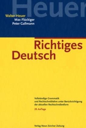 Bild des Verkufers fr Richtiges Deutsch: Vollstndige Grammatik und Rechtschreiblehre unter Bercksichtigung der aktuellen Rechtschreibreform zum Verkauf von Eichhorn GmbH