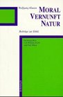 Bild des Verkufers fr Moral - Vernunft - Natur : Beitrge zur Ethik. Hrsg. von Wilhelm Korff und Paul Mikat zum Verkauf von ACADEMIA Antiquariat an der Universitt