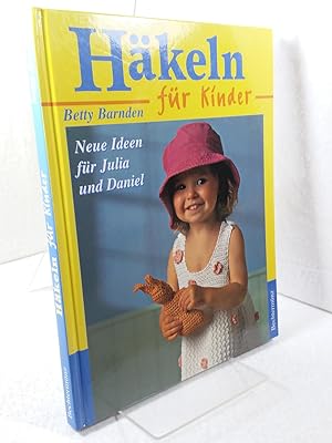 Häkeln für Kinder [Fotogr.: John Freeman. Übertr. ins Dt.: Birgit Lamerz-Beckschäfer und Helene W...