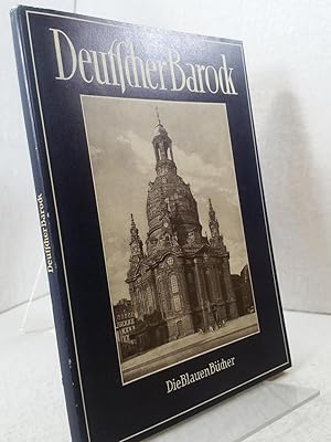 Deutscher Barock : Die grossen Baumeister des 18. Jahrhunderts Die Blauen Bücher