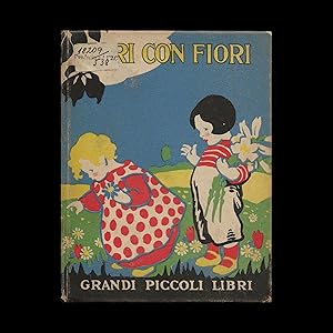 Seller image for CHILDREN'S BOOKS / POLITICAL PROPAGANDA FOR CHILDREN: Fiori con fiori [Flowers with Flow for sale by Antiquariat Dasa Pahor GbR