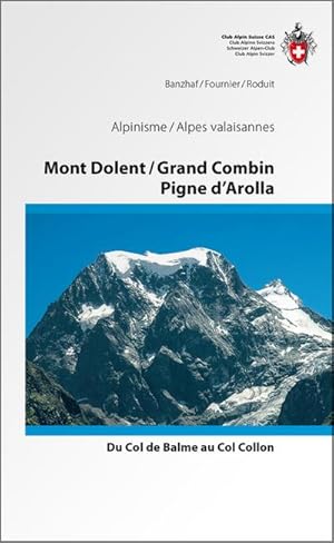 Bild des Verkufers fr Mont Dolent / Grand Combin / Pigne d'Arolla : Du Col de Balme au Col Collon - Alpes valaisannes zum Verkauf von AHA-BUCH GmbH