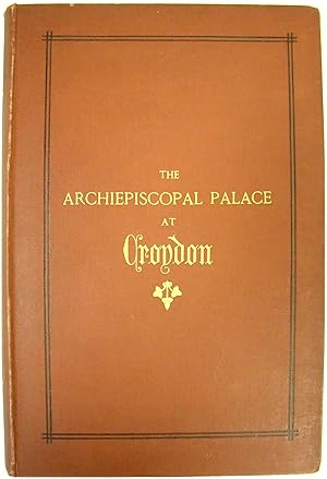 Image du vendeur pour The Archiepiscopal Palace at Croydon mis en vente par PsychoBabel & Skoob Books