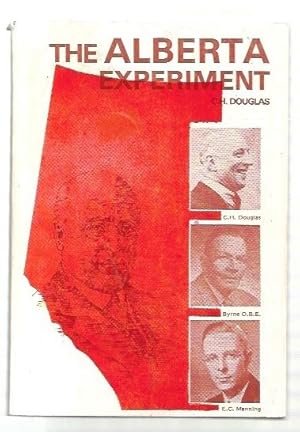 Immagine del venditore per The Alberta Experiment. An Interim Survey. With Introduction by Eric D. Butler and background notes by L. D. Byrne. venduto da City Basement Books