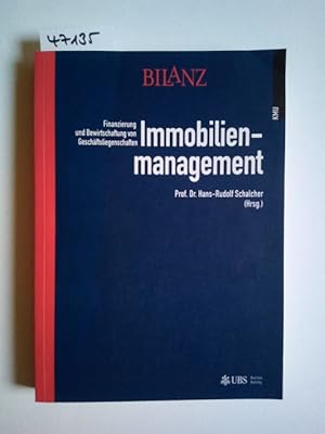 Immobilienmanagement : Finanzierung und Bewirtschaftung von Geschäftsliegenschaften Hans-Rudolf S...