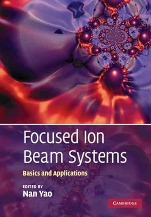 Immagine del venditore per Focused Ion Beam Systems : Basics and Applications venduto da GreatBookPricesUK