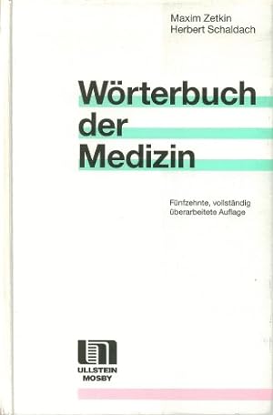 Imagen del vendedor de Wrterbuch der Medizin. Maxim Zetkin ; Herbert Schaldach a la venta por Antiquariat Johannes Hauschild