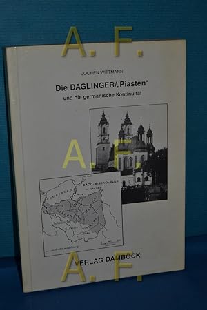 Bild des Verkufers fr Die Daglinger, "Piasten" und die germanische Kontinuitt. zum Verkauf von Antiquarische Fundgrube e.U.